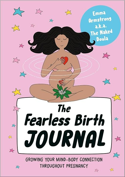 The Fearless Birth Journal by Emma Armstrong